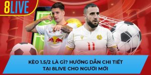 kèo 1.5/2 là gì